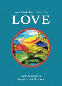 Paperback Now Is Love, poem & paintings Book