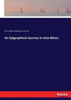 Paperback An Epigraphical Journey in Asia Minor Book