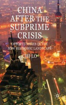 Hardcover China After the Subprime Crisis: Opportunities in the New Economic Landscape Book