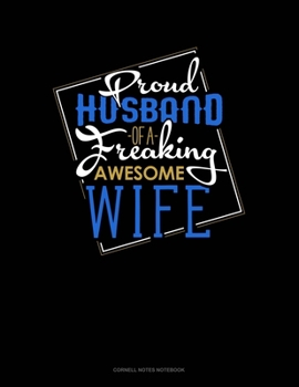 Paperback Proud Husband Of A Freaking Awesome Wife: Cornell Notes Notebook Book