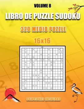 Paperback Libro De Puzzle Sudoku: 320 Medio Puzzle I 16x16 I Soluciones Incluidas I Volume 8: Muy Fácil, Fácil, Medio, Normal, Difícil para niños y adul [Spanish] Book