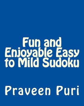 Paperback Fun and Enjoyable Easy to Mild Sudoku: Easy to Read, Large Grid Puzzles Book