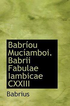 Paperback Babr Ou Muc Amboi. Babrii Fabulae Iambicae CXXIII Book