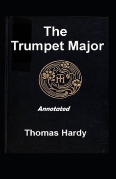 Paperback The Trumpet Major Annotated Book