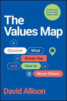 Hardcover The Values Map: How to Navigate Your Life and Influence People Book