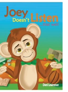 Joey Doesn't Listen...That Well