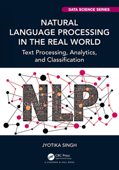 Paperback Natural Language Processing in the Real World: Text Processing, Analytics, and Classification Book