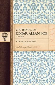 The Works of Edgar Allan Poe Volume 1