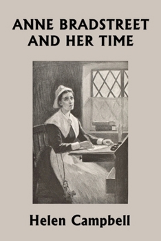 Paperback Anne Bradstreet and Her Time (Yesterday's Classics) Book