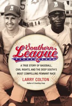 Hardcover Southern League: A True Story of Baseball, Civil Rights, and the Deep South's Most Compelling Pennant Race Book