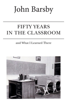 Paperback Fifty Years in the Classroom and What I Learned There Book