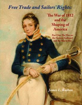 Paperback Free Trade and Sailors' Rights: The War of 1812 and the Shaping of America Book