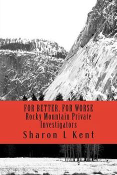 Paperback For Better, For Worse: Rocky Mountain Private Investigators Book