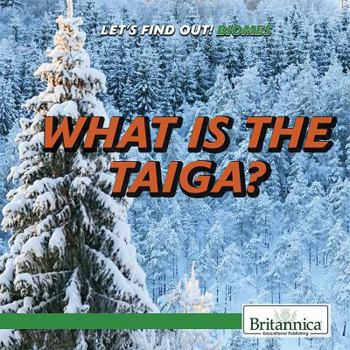 Library Binding What Is the Taiga? Book