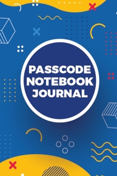 Paperback Passcode Notebook Journal: Great Passwords, Usernames, Security Questions Protected Password Logbook to Remind Your Online Login Information - 6x Book