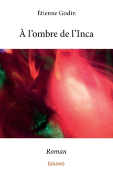 Paperback À l'ombre de l'Inca: Roman [French] Book