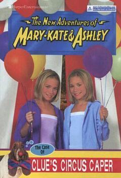 The Case Of Clue's Circus Caper (The New Adventures of Mary-Kate & Ashley, #35) - Book #35 of the New Adventures of Mary-Kate and Ashley