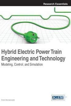 Hardcover Hybrid Electric Power Train Engineering and Technology: Modeling, Control, and Simulation Book