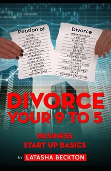 Divorce Your 9 to 5: Business Start Up Basics