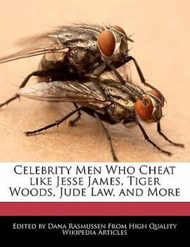 Celebrity Men Who Cheat Like Jesse James, Tiger Woods, Jude Law, and More