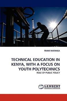 Paperback Technical Education in Kenya, with a Focus on Youth Polytechnics Book