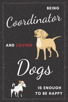 Paperback Coordinator & Dogs Notebook: Funny Gifts Ideas for Men on Birthday Retirement or Christmas - Humorous Lined Journal to Writing Book