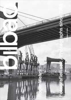 Hardcover Roger Wehrli. Bilbao: Photographs Since 1988 Book