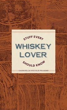 Hardcover Stuff Every Whiskey Lover Should Know Book