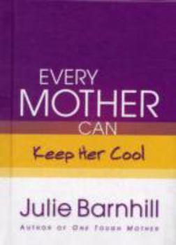 Hardcover Every Mother Can Keep Her Cool Book