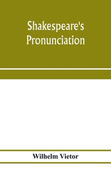 Paperback Shakespeare's pronunciation; A Shakespeare Phonology with a Rime-Index to the Poems as a Pronouncing Vocabulary Book