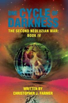 One Cycle of Darkness: The Second Neoluzian War: Book IV - Book #4 of the Second Neoluzian War