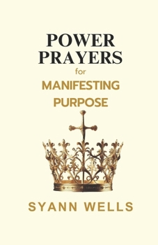 Power Prayers for: Manifesting Purpose