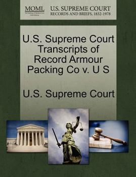 Paperback U.S. Supreme Court Transcripts of Record Armour Packing Co V. U S Book