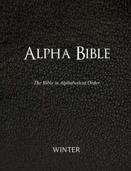 Paperback Alpha Bible: The Bible in Alphabetical Order Book