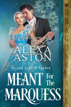 Meant for the Marquess - Book #7 of the Second Sons of London