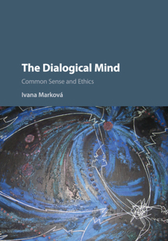 Paperback The Dialogical Mind: Common Sense and Ethics Book