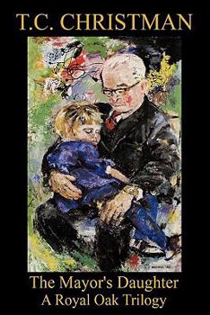 Paperback The Mayor's Daughter: A Royal Oak Trilogy Book