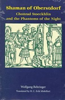Shaman of Oberstdorf: Chonrad Stoeckhlin and the Phantoms of the Night (Studies in Early Modern German History) - Book  of the Studies in Early Modern German History