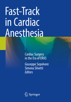 Fast-Track in Cardiac Anesthesia: Cardiac Surgery in the Era of Eras