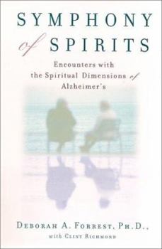 Hardcover Symphony of Spirits: Encounters with the Spiritual Dimensions of Alzheimer's Book