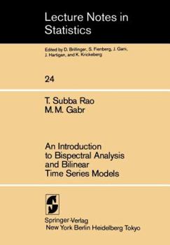 Paperback An Introduction to Bispectral Analysis and Bilinear Time Series Models Book