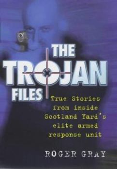 Hardcover Trojan Files: Inside Scotland Yard's elite Armed Response Unit Book