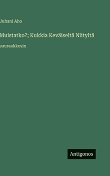 Muistatko?; Kukkia Keväiseltä Niityltä: suuraakkosin (Finnish Edition)