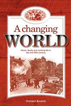 Paperback A Changing World: Home, family and working life in the mid 20th century Book