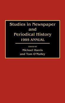 Hardcover Studies in Newspaper and Periodical History: 1995 Annual (Revised and Updated) Book