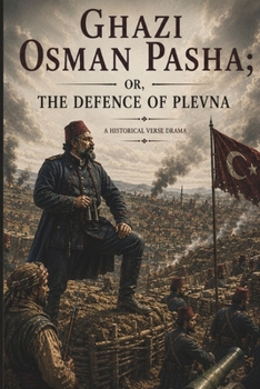 Paperback Ghazi Osman Pasha; or, The Defence of Plevna Book