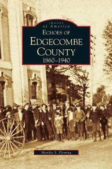 Echoes of Edgecombe County: 1860-1940 - Book  of the Images of America: North Carolina