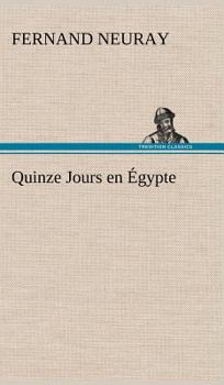 Hardcover Quinze Jours en Égypte [French] Book