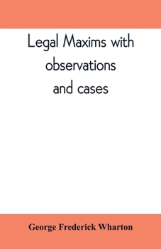 Paperback Legal maxims with observations and cases Book