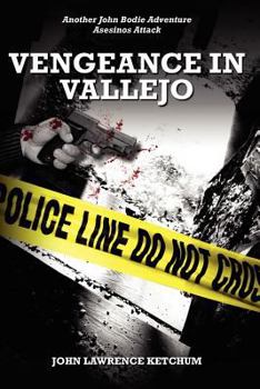 Paperback Vengeance In Vallejo: Another John Bodie Private Investigator/Polygraphist Adventure Book